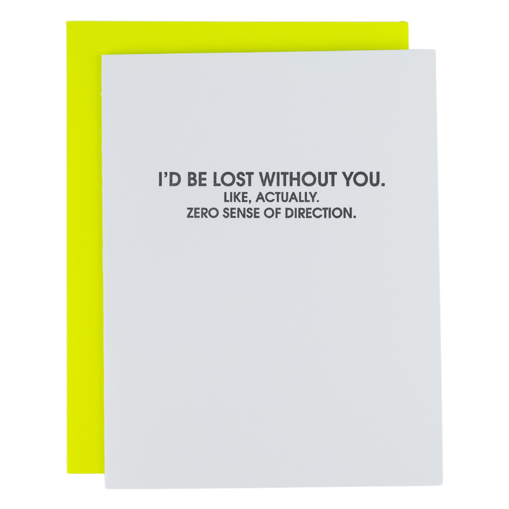 I’d Be Lost Without You - Friendship Card