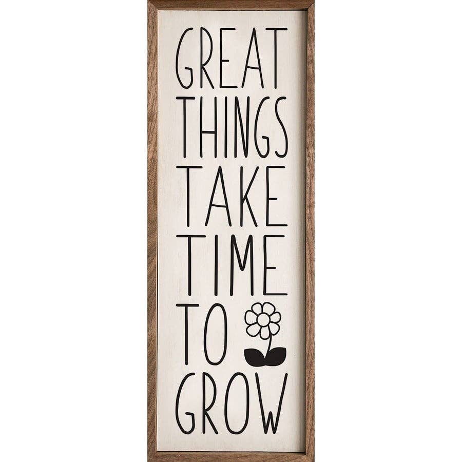 Great Things Take Time To Grow Flower White