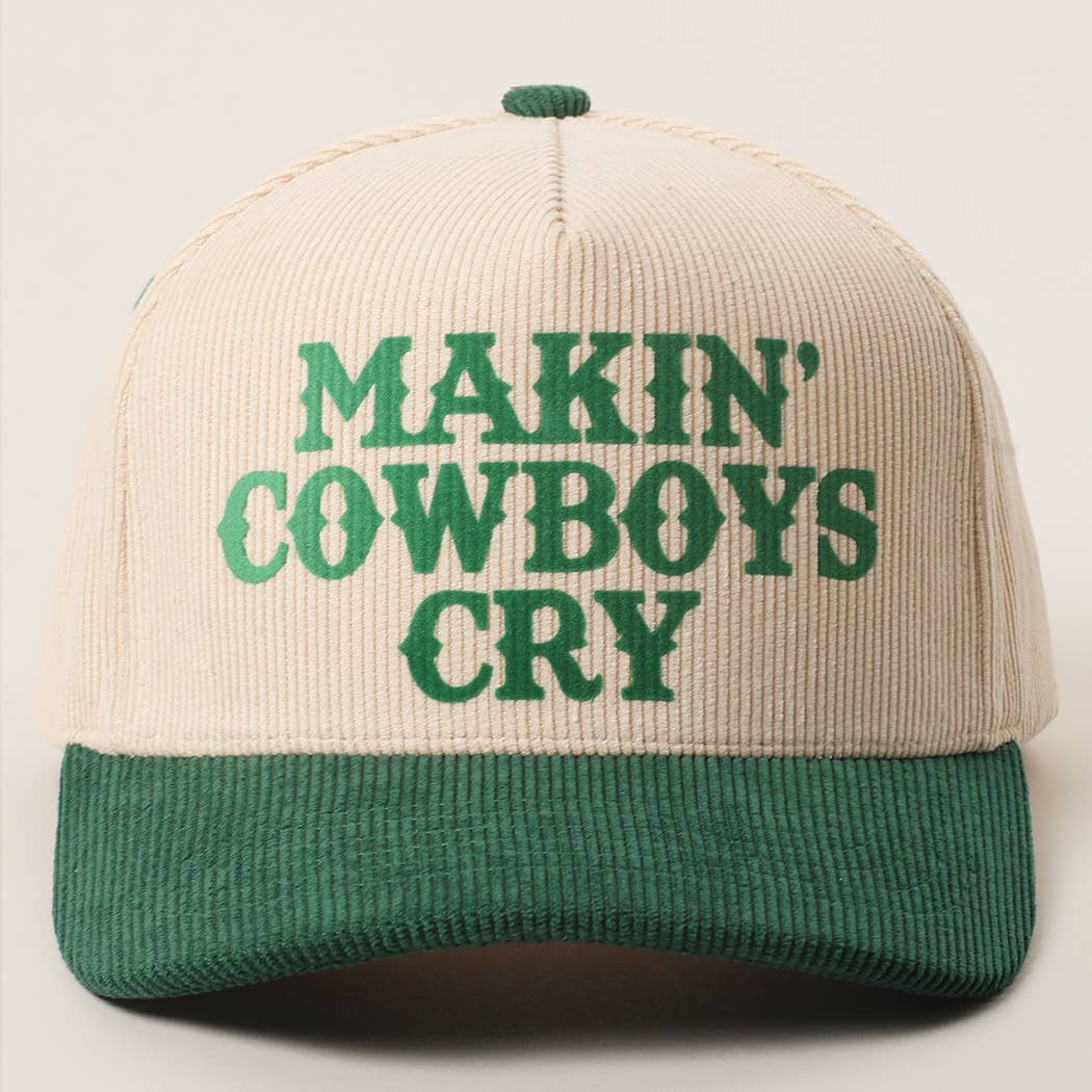 MAKIN' COWBOYS CRY Corduroy Trucker Hat
