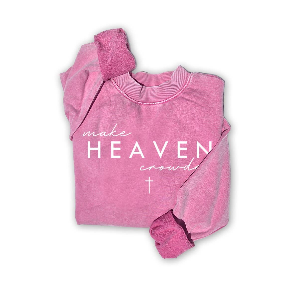 MAKE HEAVEN CROWDED SWEATWHIRTS