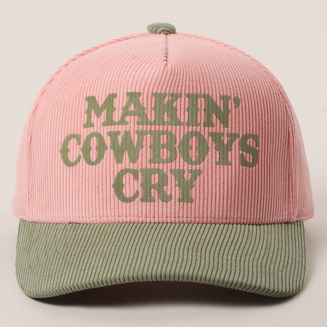 MAKIN' COWBOYS CRY Corduroy Trucker Hat