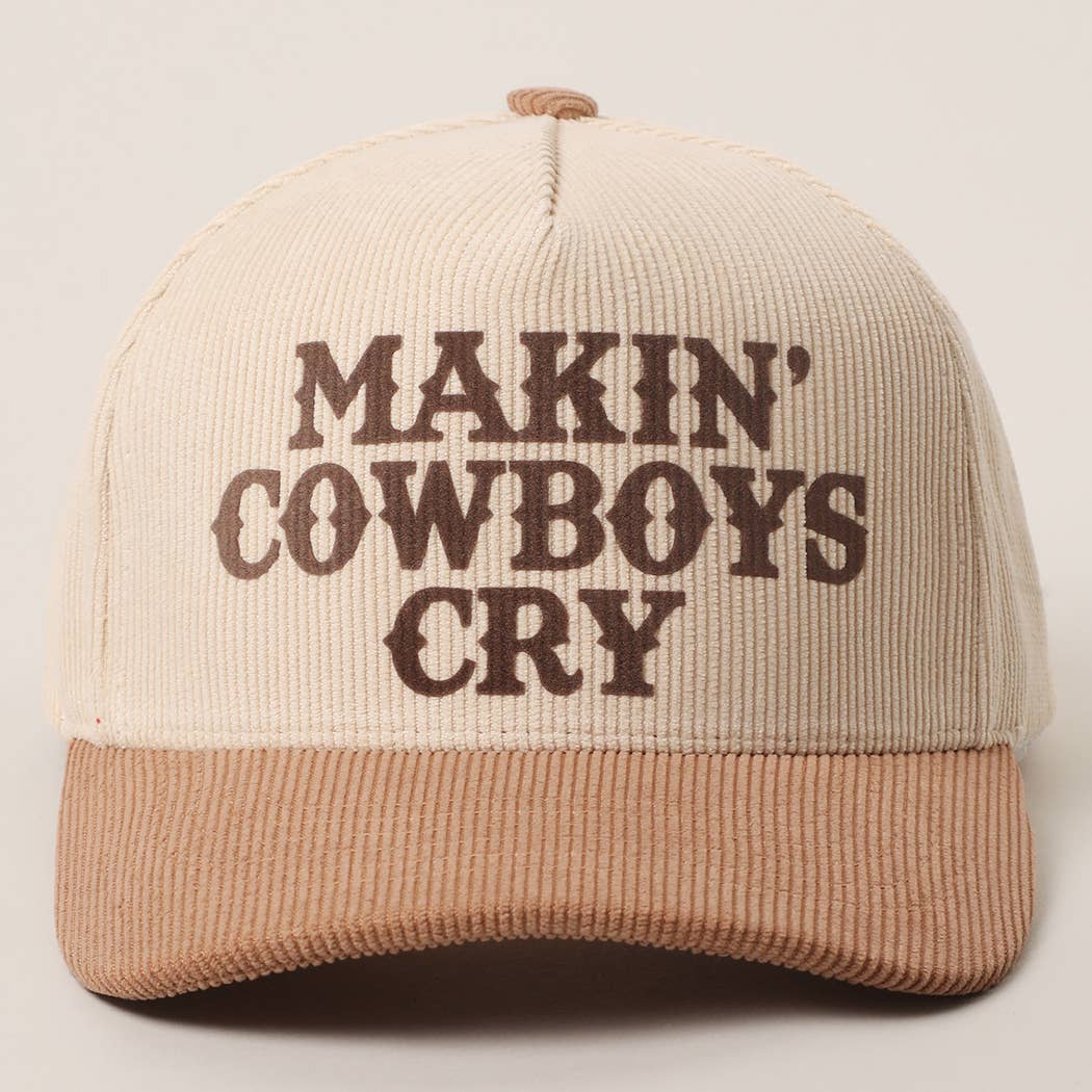 MAKIN' COWBOYS CRY Corduroy Trucker Hat