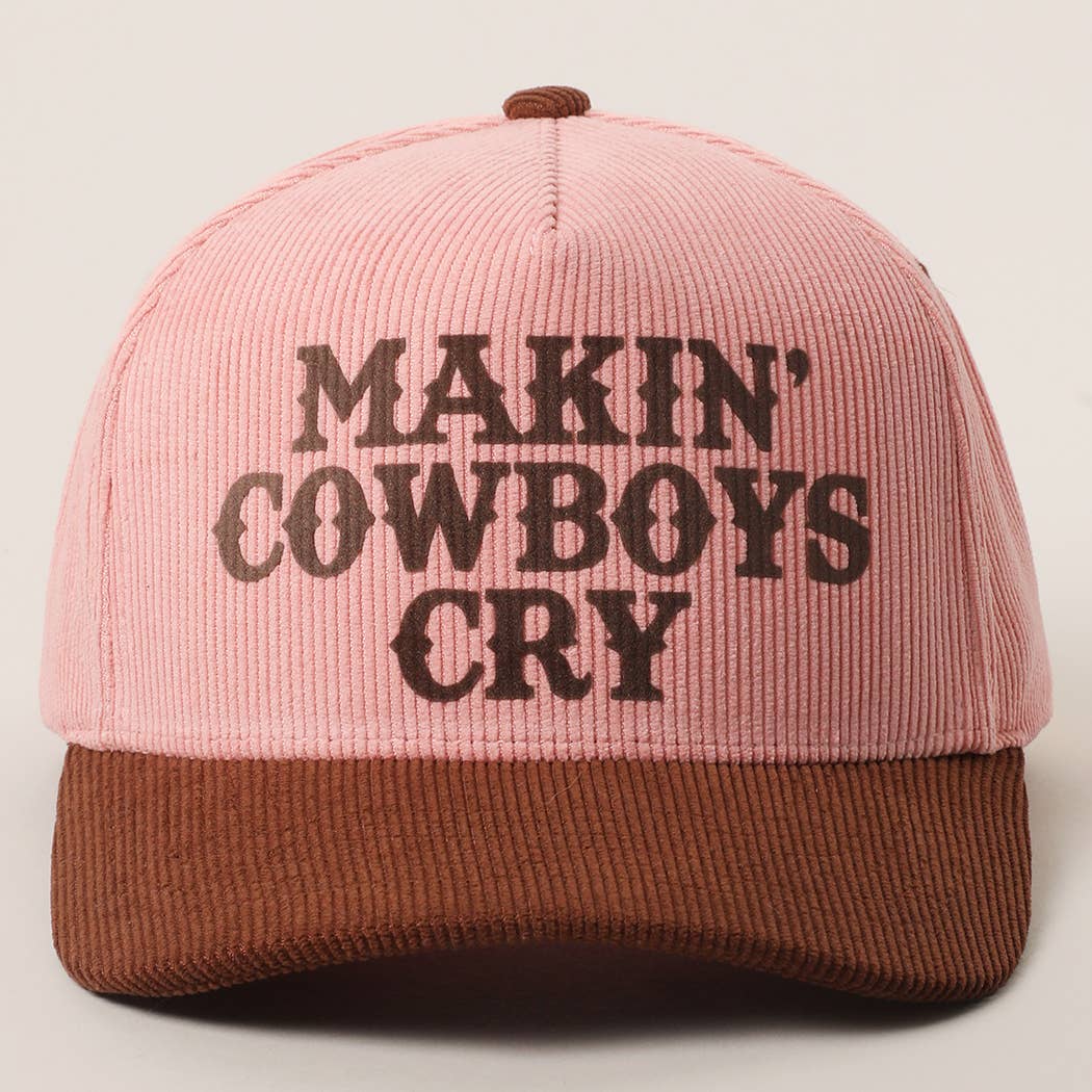 MAKIN' COWBOYS CRY Corduroy Trucker Hat