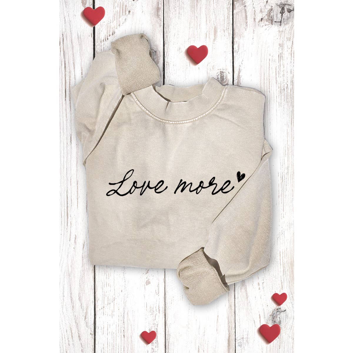 LOVE MORE GRAPHIC SWEATSHIRTS