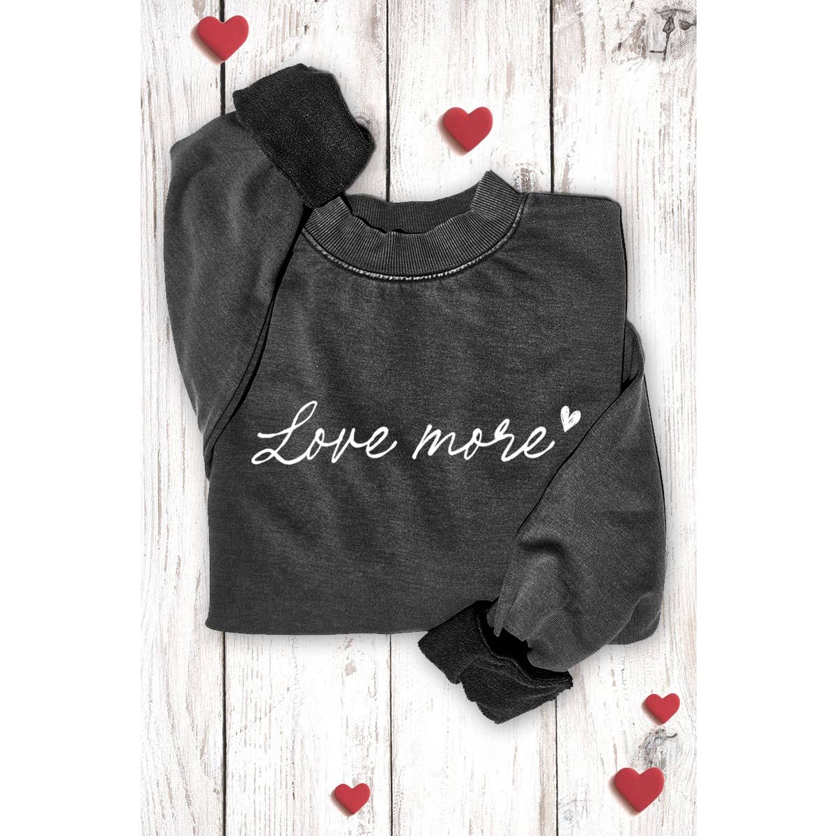 LOVE MORE GRAPHIC SWEATSHIRTS