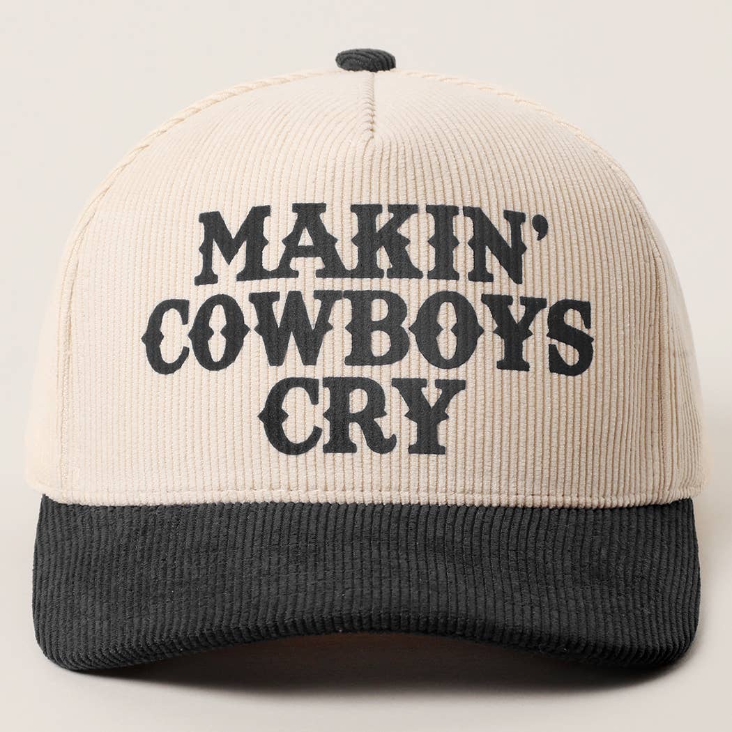 MAKIN' COWBOYS CRY Corduroy Trucker Hat