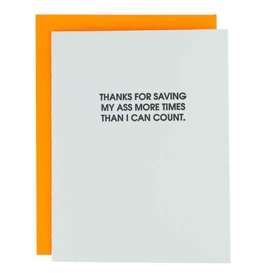 Thanks For Saving My Ass  - Thank You Card