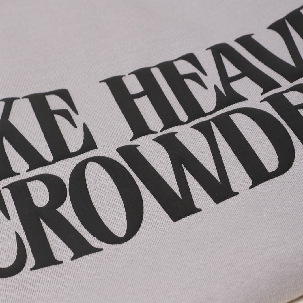 Make Heaven Crowded PUFF MIDWEIGHT Sweatshirt