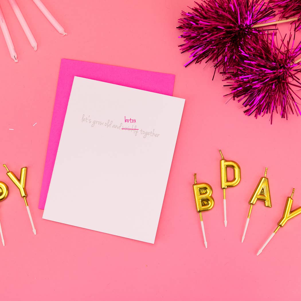Grow Old & Botox Birthday Letterpress Greeting Card