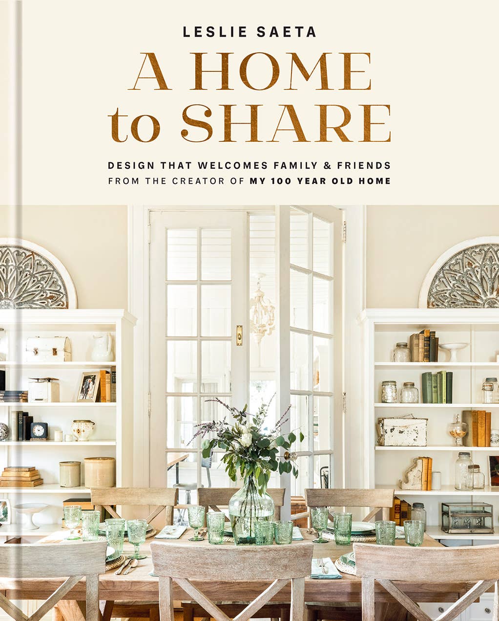 A Home to Share: Designs that Welcome Family and Friends,