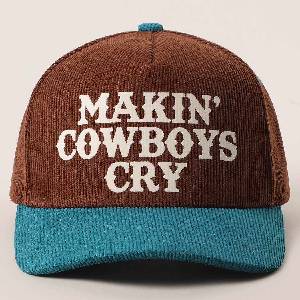 MAKIN' COWBOYS CRY Corduroy Trucker Hat