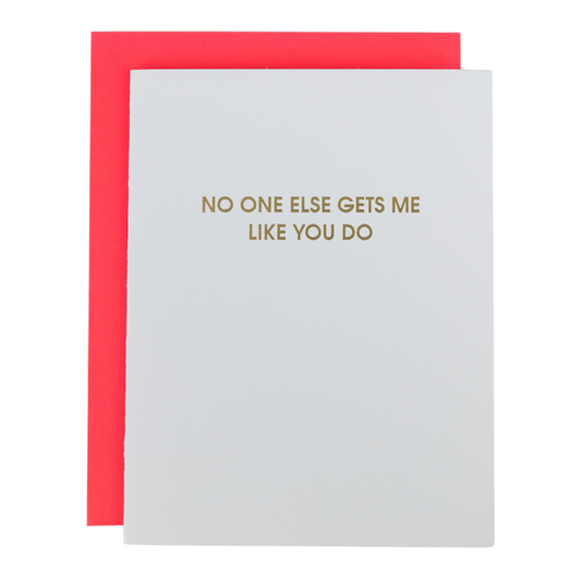 No One Else Gets Me Like You Do - Love Card