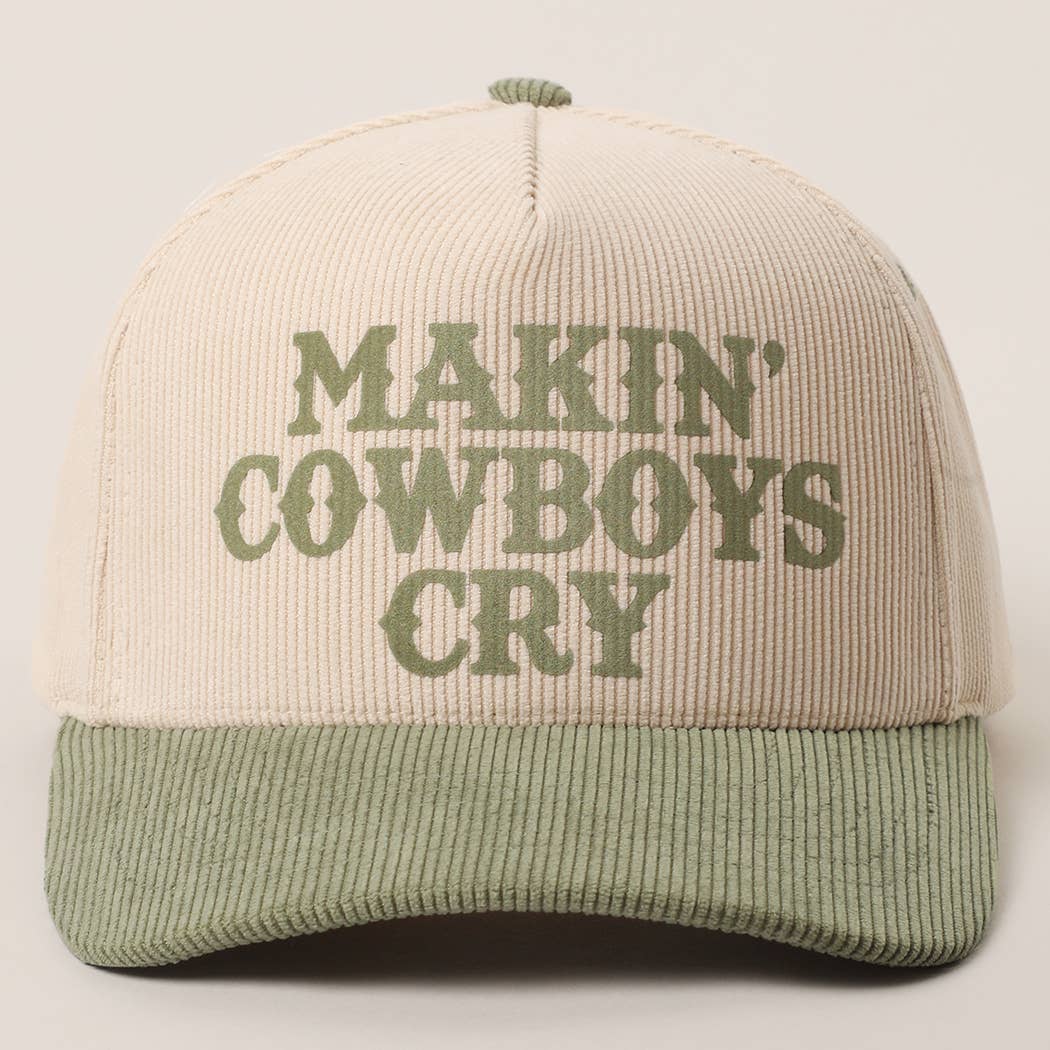 MAKIN' COWBOYS CRY Corduroy Trucker Hat