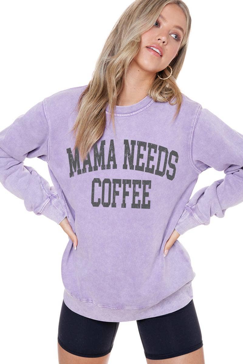 Mama Needs Coffee Graphic L/S Washed Sweatshirts